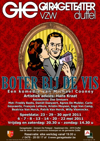 2011 "Boter bij de vis" van Michael Cooney Garageteater Duffel